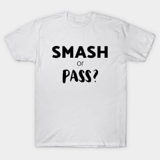 Smash or Pass? T-Shirt